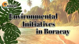 Environmental Initiatives in Boracay